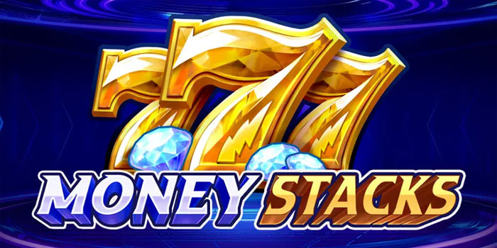 Rahasia Sukses Meraih Jackpot Bermain Slot Money Stacks