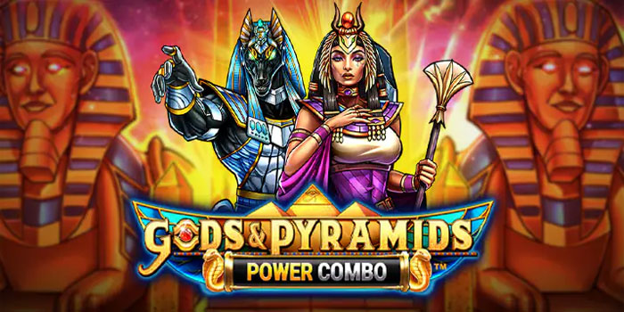 Cara Main Slot Gods and Pyramids Power Combo Agar Dapat Jackpot