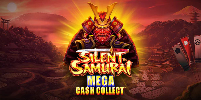 Trik Rahasia Slot Silent Samurai Mega Cash Collect Terbaru
