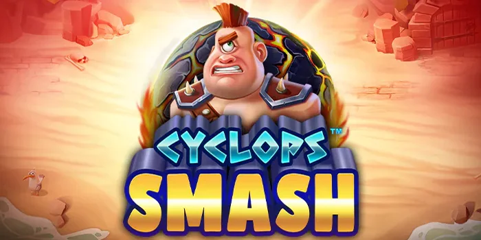 Fakta Menarik Tentang Slot Cyclops Smash yang Belum Diketahui